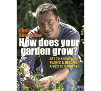 How Does Your Garden Grow?: Understand your plants & get the best out of your garden