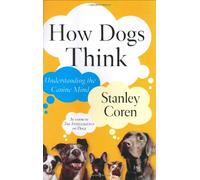 How Dogs Think: Understanding the Canine Mind