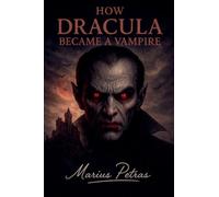 How Dracula Became a Vampire