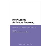 How Drama Activates Learning: Contemporary Research and Practice
