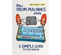 How Drum Machines Work: A Simple Guide (Simple Guides)