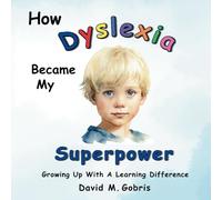 How Dyslexia Became My Superpower: Growing Up With A Learning Difference