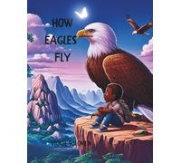 HOW EAGLE'S FLY