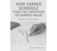 How Earned Schedule Fixed the Limitations of Earned Value: Together, they do better