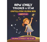How Emily touched a star: Constellation coloring book (Emily's Space Adventures)