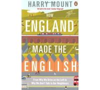 How England Made the English by Harry Mount (2013) Paperback