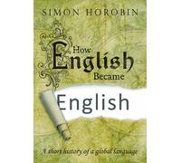 How English Became English by Simon Horobin - 9780198754275