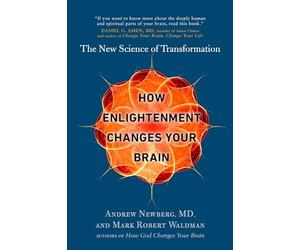 How Enlightenment Changes Your Brain: The New Science of Transformation