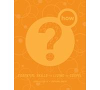 How? Essential Skills For Living the Gospel