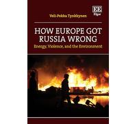 How Europe Got Russia Wrong: Energy, Violence, and the Environment