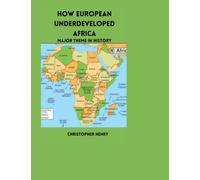 HOW EUROPEAN UNDERDEVELOPED AFRICA: MAJOR THEME IN HISTORY