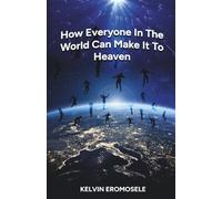 How Everyone in The world Can Make It to Heaven