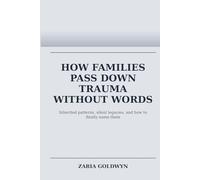 How Families Pass Down Trauma Without Words: Breaking Cycles Without Breaking Loyalty
