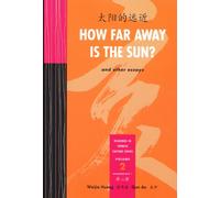 How Far Away is the Sun? and Other Essays, Volume 2 (Readings in Chinese Culture Series)