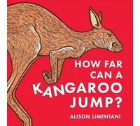 How Far can a Kangaroo Jump ?: 1 (Wild Facts & Amazing Maths)