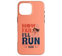 How Far I’ll Run - Empowered Runner 10K Race Case for iPhone 16 Pro Max