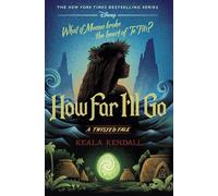 How Far I'll Go : a Twisted Tale - NEW Keala Kendall 2025