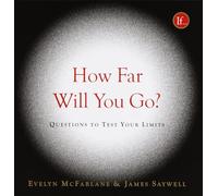 How Far Will You Go?: Questions to Test Your Limits
