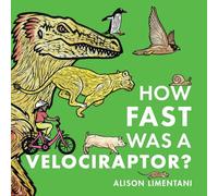 How Fast was a Velociraptor?: 5 (Wild Facts and Amazing Maths)