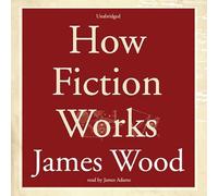 How Fiction Works