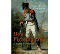 How Fighting Ends: A History of Surrender