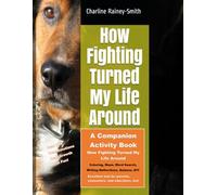 How Fighting Turned My Life Around: A Companion Activity Book: Reflection, Coloring, Puzzles, and Creative Learning Activities for Kids 9-12