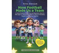 How Football Made Us a Team: A Social Emotional Learning and Regulation Book for Kids Ages 5-7 About Friendship | A Tale of Friendship, Respect and Working Together (Tiny Thorns, Big Hearts)