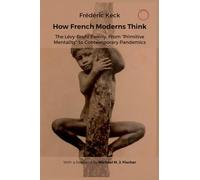 How French Moderns Think: The Lévy-Bruhl Family, From “Primitive Mentality” to Contemporary Pandemics