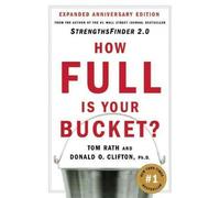 [( How Full Is Your Bucket?: Expanded Anniversary Edition By Rath, Tom ( Author ) Hardcover Aug - 2004)] Hardcover