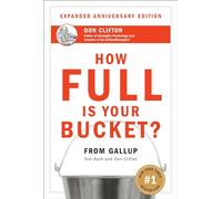 How Full Is Your Bucket? Positive Strategies for Work and Life