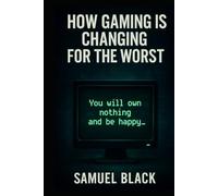 How Gaming Is Changing For The Worst