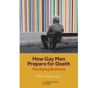 How Gay Men Prepare for Death : The Dying Business