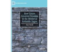 How Genre Governs Creation in the Medieval Icelandic Sagas (The New Middle Ages)