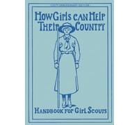 How Girls Can Help Their Country: The Original Girl Scout Handbook (Applewood Books)