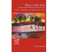 How God Acts: Creation, Redemption, and Special Divine Action