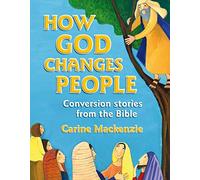 How God Changes People: Conversion Stories from the Bible