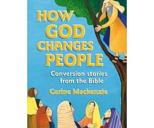 [( How God Changes People: Conversion Stories from the Bible )] [by: Carine Mackenzie] [Sep-2012]
