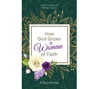 How God Grows a Woman of Faith: A Devotional