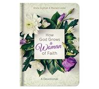 How God Grows a Woman of Faith: A Devotional