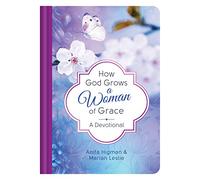 How God Grows a Woman of Grace: A Devotional