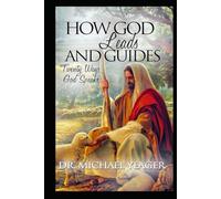 How GOD Leads & Guides!: 20 Ways with Personal Experiences