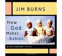 How God Makes Babies (Pure Foundations)
