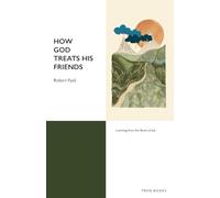 How God Treats His Friends