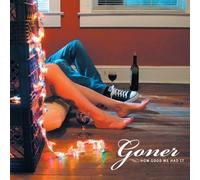 How Good We Had It by Goner (2003-10-14)