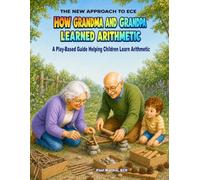 How Grandma and Grandpa Learned Arithmetic: A Play-Based Guide Helping Children Learn Arithmetic (The 3 R S Storybook Library)
