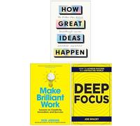 How Great Ideas Happen, Make Brilliant Work & Deep Focus 3 Books Collection Set