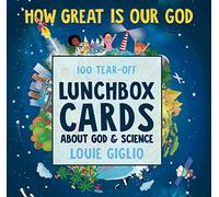 How Great Is Our God: 100 Tear-off Lunchbox Cards About God and Science