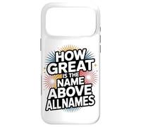 How Great is the Name Above All Names Case for iPhone 17 Pro Max