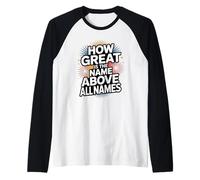 How Great is The Name Above All Names Raglan Baseball Tee