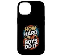How Hard Can It Be? Boys Do It Feminism Women Empowerment Case for iPhone 14